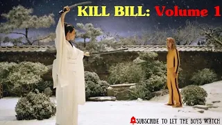 Kill Bill: Volume 1 | Let The Boys Watch