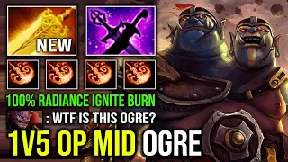 1V5 OP MID OGRE MAGI 100% Unlimited Radiance Ignite Burning DPS Always Top 1 Net Worth Dota 2