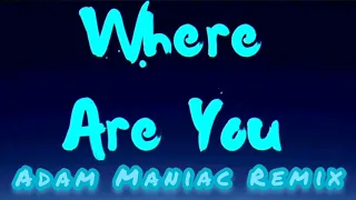 Ollane feat. Miyagi & Andy Panda - Where Are You (Adam Maniac Remix)