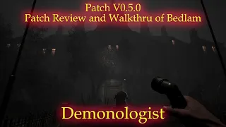 Demonologist - Patch V0.5.0 - Patch Review and Walkthru of Bedlam