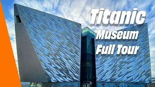 Explore the Titanic Museum in Belfast in 4K - Full Tour of the Iconic Museum and its Exhibits