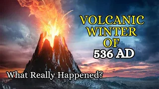 The Year Sun Turned Black | Volcanic Winter of 536 ad