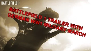 Battlefield 1 Trailer with WW1 Song (Kaiser Wilhelm)