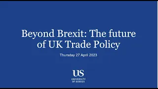 Beyond Brexit - the future of UK trade policy