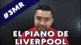 #3MR El Piano de Liverpool