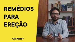 Os remédios para ereção