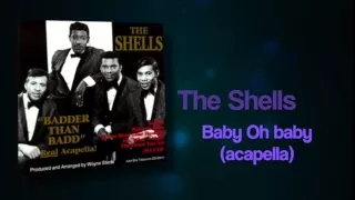 The Shells   Baby, Oh Baby (Acapella)