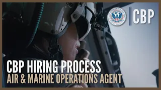 Your Journey to Becoming an Air and Marine Operations Agent - Hiring Process Deep Dive | CBP