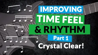 Improving Time Feel & Rhythm – Crystal Clear - PART 1