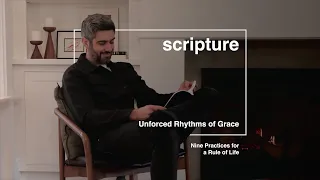 Unforced Rhythms of Grace: Scripture