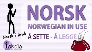 NORSK i bruk -  Sette eller legge