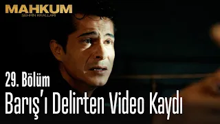 Barış'ı delirten video kaydı - Mahkum 29. Bölüm