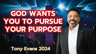 God Wants You to Pursue Your Purpose - Tony Evans Highlight 2024