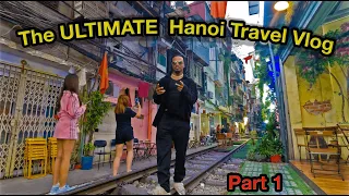 The ULTIMATE  Hanoi Travel Vlog! | I Ate Dog Meat, Old Quarter, Train Street + MORE!