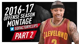 Isaiah Thomas Offense Highlights Montage 2016/2017 (Part 2) - Welcome to Cleveland Cavaliers!