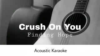 Finding Hope - Crush On You (Acoustic Karaoke)