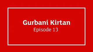GNNSJ | Gurbani Kirtan | Episode 13
