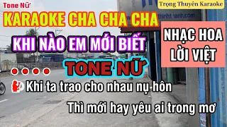 Karaoke Khi Nào Em Mới Biết Tone Nữ “Cha Cha Cha”