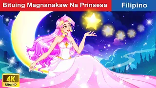 Bituing Magnanakaw Na Prinsesa 🌟 The Stars Thief Princess in Filipino 🌜 @WOAFilipinoFairyTales