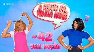 A CHATA DA MINHA IRMÃ 42 / SEM NOÇÃO