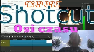 Shotcut 🎬 EKSPORT fragmentu OSI CZASU podczas montażu - Poradnik