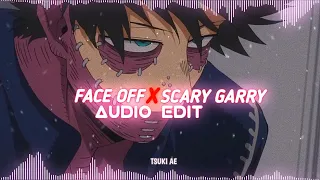 FACE OFF X SCARY GARRY - (Tech N9ne & Kaito Shoma )『EDIT AUDIO』💢