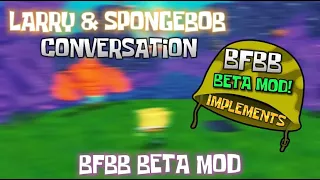 SpongeBob BFBB Beta Mod: Patrick’s Dilemma Larry Dialogue.