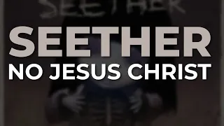 Seether - No Jesus Christ (Official Audio)