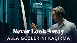 Never Look Away (Asla Gözlerini Kaçırma) | Fragman