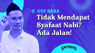 Gus Baha: Tidak Mendapat Syafaat Nabi, Ada Jalan!