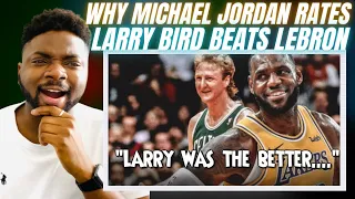 🇬🇧BRIT Reacts To WHY MICHAEL JORDAN RATES LARRY BIRD OVER LEBRON JAMES!