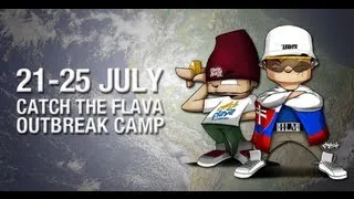 CATCH THE FLAVA OUTBREAK 2013 - Summer Breaking Camp