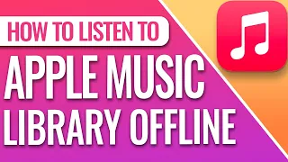 How To Listen To Apple Music Offline