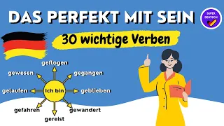 Das Perfekt mit SEIN - 30 wichtige Verben | Deutsch lernen