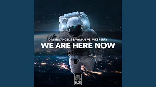 We Are Here Now