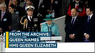 When the Queen named Royal Navy aircraft carrier HMS Queen Elizabeth