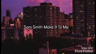 sam smith - make it to me (s l o w e d + r e v e r b)