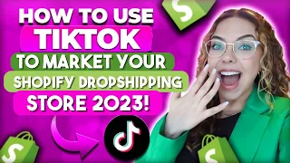 How to Market Your Shopify Dropshipping Store on Tiktok 2023