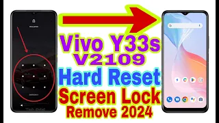 Vivo Y33s (V2109) Remove Screen Lock/Hard Reset 2024 | Unlock Pattern/Pin/Password/Face 100% Working