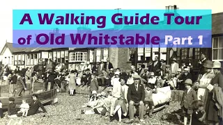 Part 1 Whitstable Beach & Town Walking History Tour Guide Using Old Postcards Kent UK