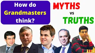 MYTHS VS TRUTHS: How do chess Grandmasters think?