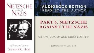 On Judaism and Christianity (Nietzsche and the Nazis, Part 6, Section 32)