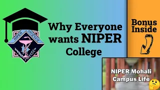 Why NIPER is Preferred College | Why Everyone wants NIPER | NIPER Mohali Campus Life