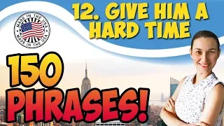 #12 Give (him) a hard time - Устроить (ему) проблемы 🇺🇸 150 английских идиом