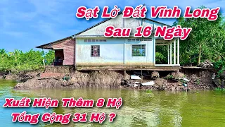 Sạt Lở Vĩnh Long Sau 16 Ngày Xuất Hiện Thêm 8 Hộ Dân Mất Đất Tổng Số 31 Hộ Bị | Khương Nhựt Minh