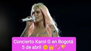 CONCIERTO KAROL G EN BOGOTÁ, 5 DE ABRIL 👑🌸🌷🌞❤️🌸💚