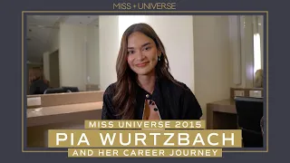 Pia Wurtzbach on How Winning MISS UNIVERSE CHANGED HER LIFE! | Miss Universe
