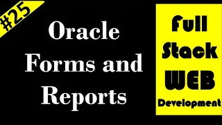 How to create Oracle Forms and Reports