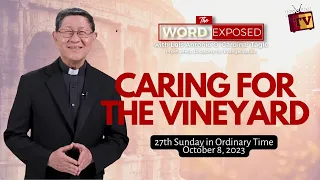 CARING FOR THE VINEYARD | The Word Exposed with Cardinal Tagle (October 8, 2023)