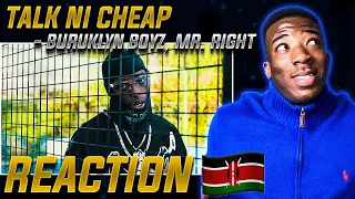 🇰🇪🚀 MR RIGHT ATE THIS SONG UP! TALK Ni CHEAP - Buruklyn Boyz,MR RIGHT| REACTION